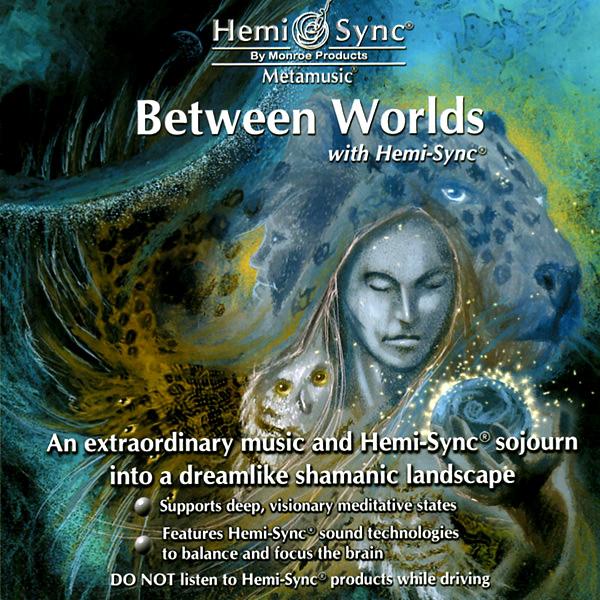 Between Worlds Cd | Meta Music | Hemi Sync Cds | Yorkshire, UK
